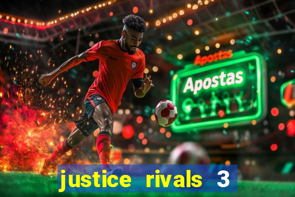 justice rivals 3 dinheiro infinito