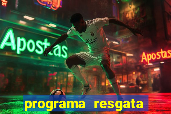 programa resgata brasil é confiável