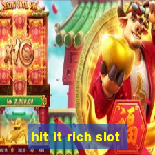 hit it rich slot