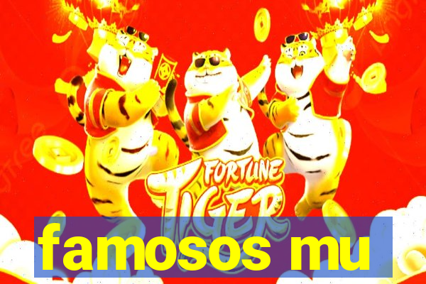 famosos mu