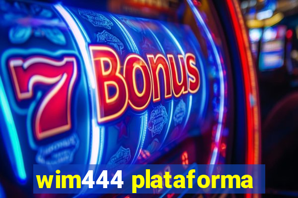 wim444 plataforma