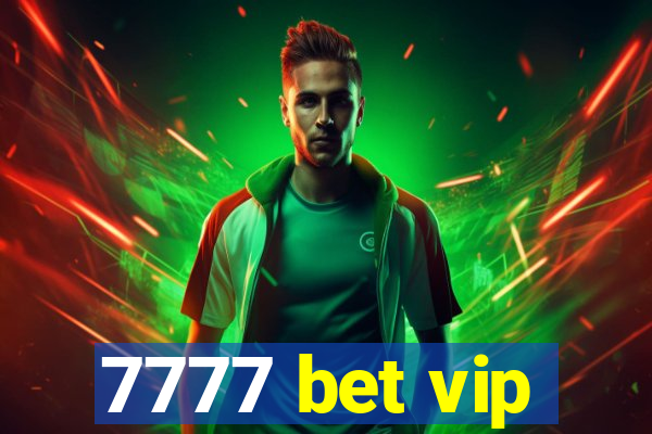 7777 bet vip