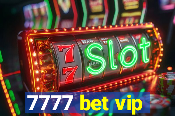 7777 bet vip