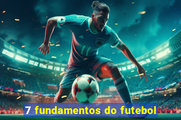 7 fundamentos do futebol