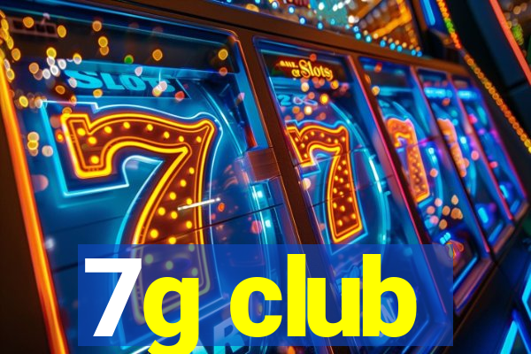 7g club