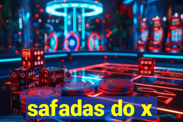 safadas do x