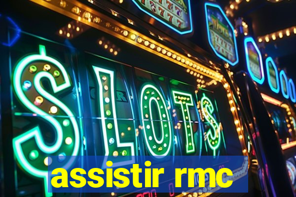 assistir rmc