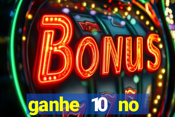 ganhe 10 no cadastro bet