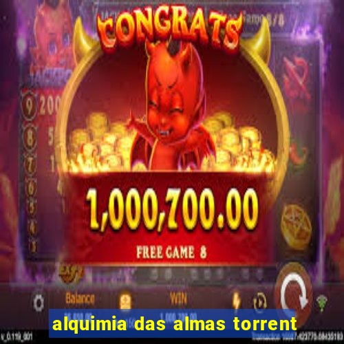 alquimia das almas torrent