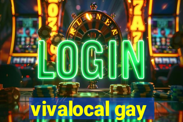 vivalocal gay