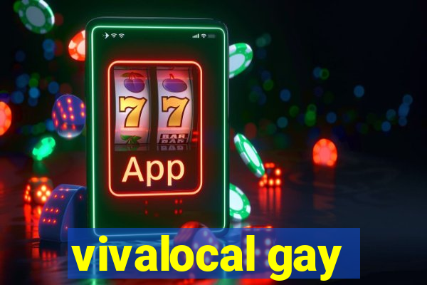 vivalocal gay