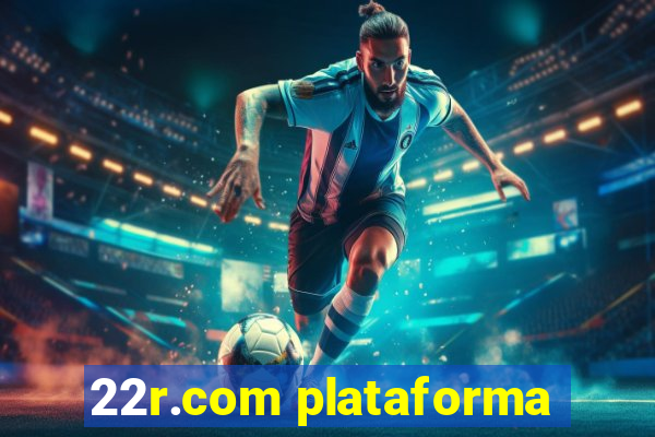 22r.com plataforma