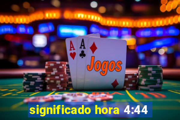 significado hora 4:44