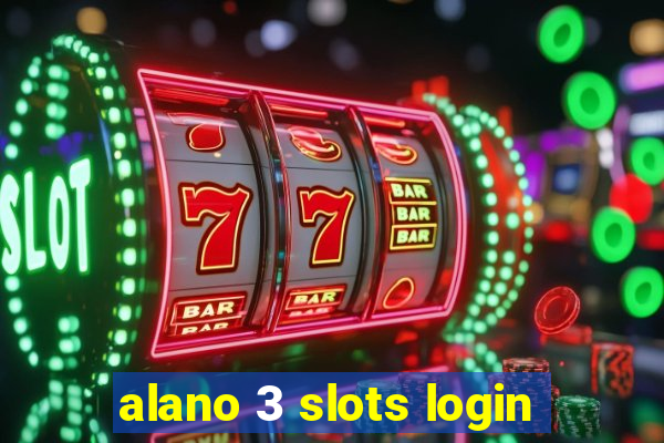 alano 3 slots login