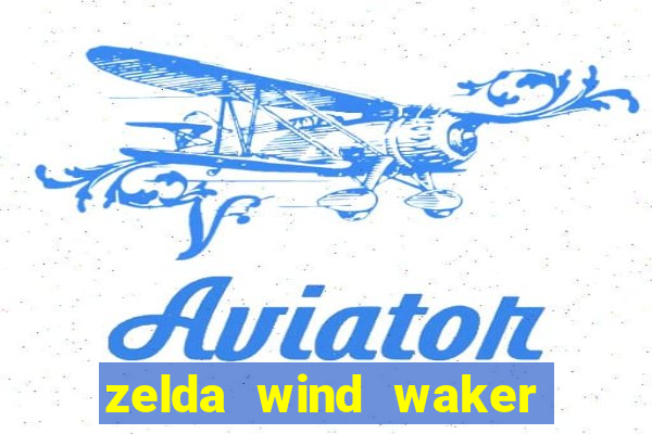 zelda wind waker rom pt br