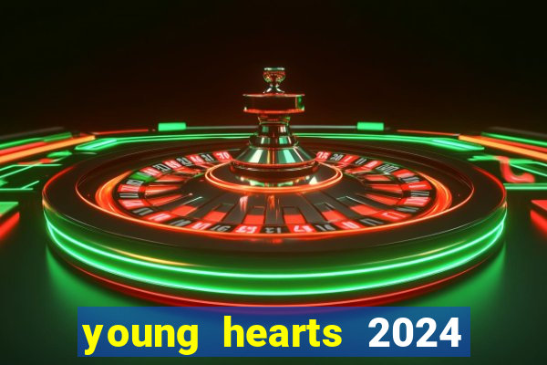 young hearts 2024 online legendado