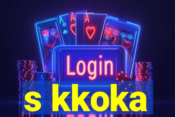 s kkoka