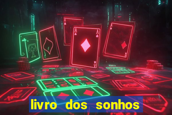 livro dos sonhos jogo do bicho