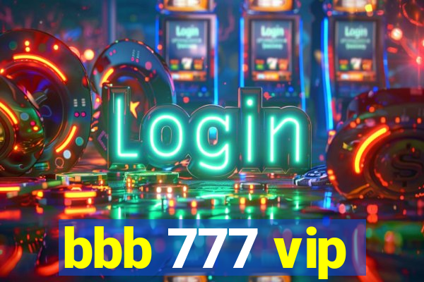 bbb 777 vip