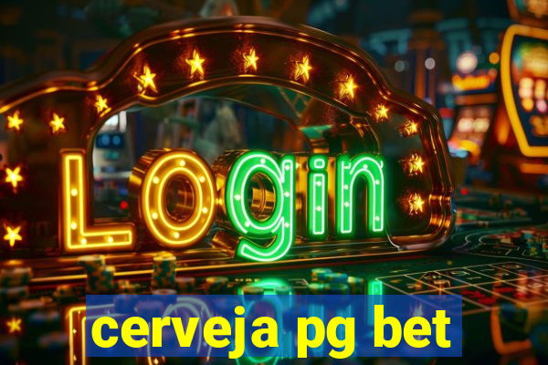 cerveja pg bet