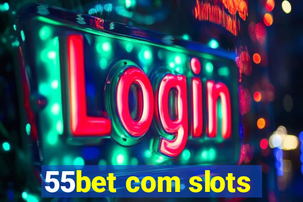 55bet com slots