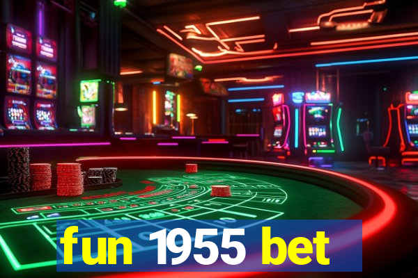 fun 1955 bet