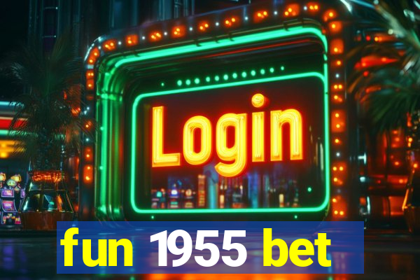 fun 1955 bet