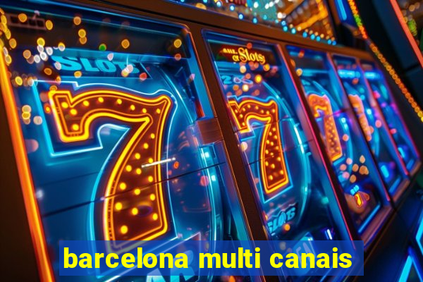 barcelona multi canais