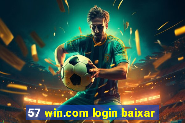 57 win.com login baixar