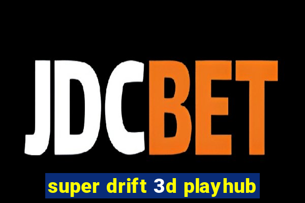 super drift 3d playhub