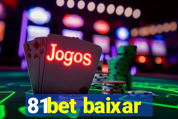 81bet baixar