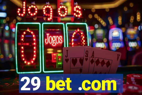 29 bet .com