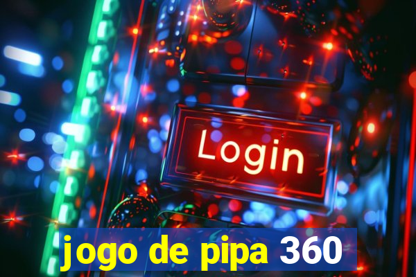 jogo de pipa 360