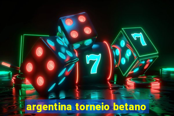 argentina torneio betano