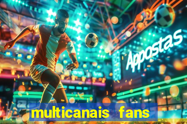 multicanais fans jogo ao vivo