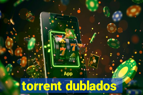 torrent dublados