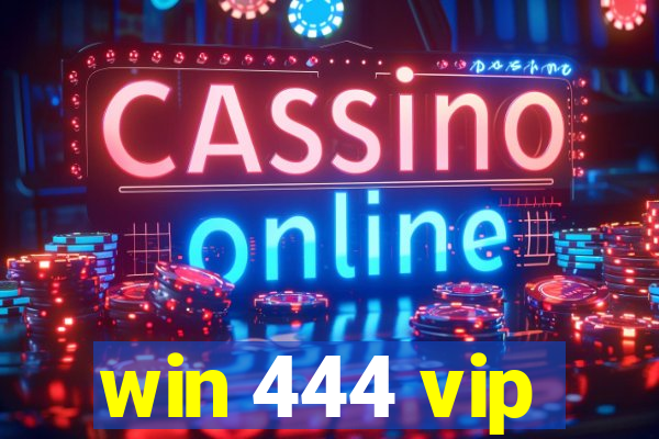 win 444 vip