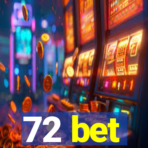 72 bet