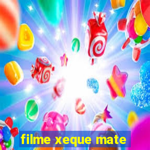 filme xeque mate