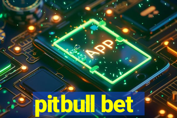 pitbull bet