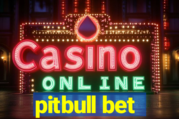 pitbull bet