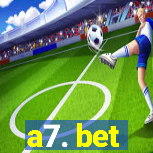 a7. bet