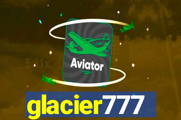 glacier777