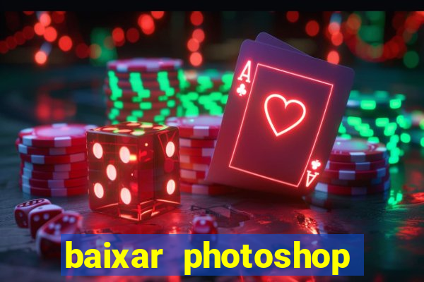 baixar photoshop beta crackeado