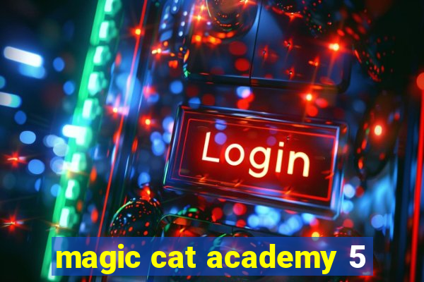 magic cat academy 5