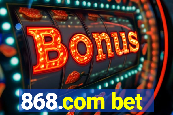 868.com bet