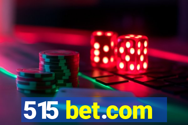 515 bet.com