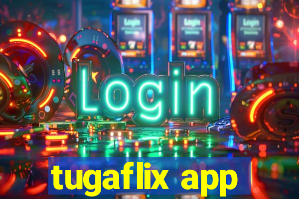 tugaflix app