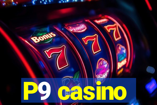 P9 casino