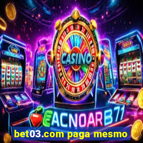 bet03.com paga mesmo